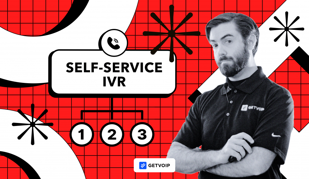 Self-Service IVR: Do’s and Don’ts, Benefits & Downsides