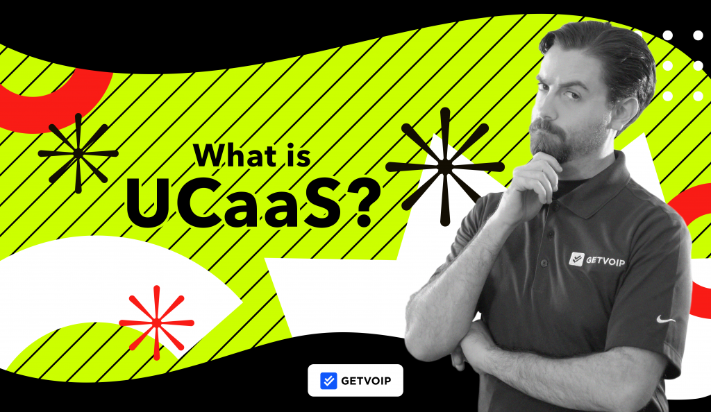 What is UCaaS? Guide to Unified Communications as a Service